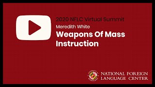 NFLC Virtual Summit (2020): Weapons Of Mass Instruction - Meredith White