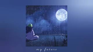 my future ( slowed ) - Billie Eilish