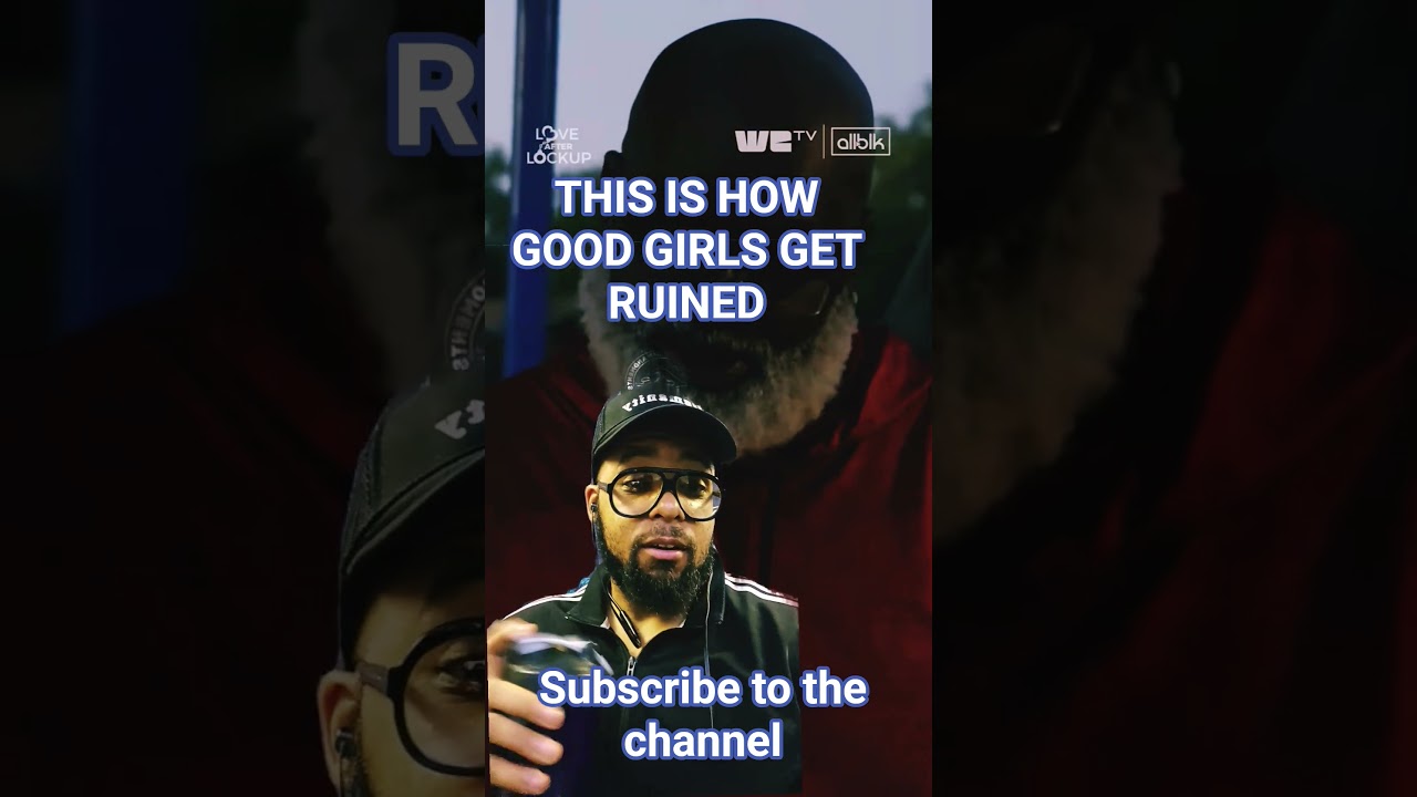 Love After Lock Up,How Good Girls Go Bad