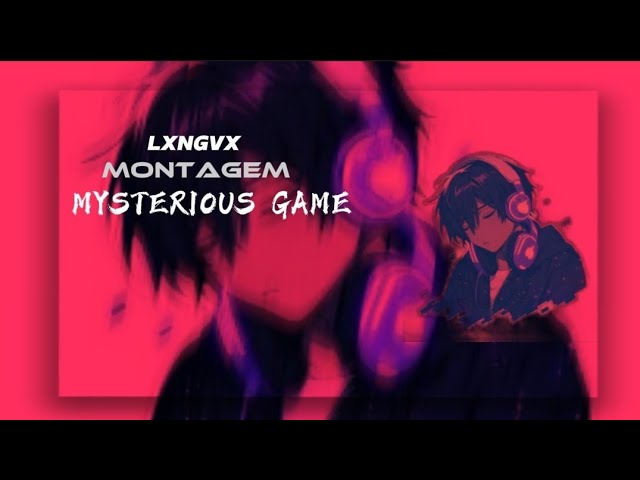 LXNGVX-Montagem Mysterious Game  ｜(Slowed Reverb) ｜BeatSync