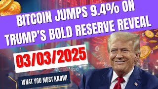 Bitcoin Soars 9.4% in 24 Hours After Trump’s Crypto Reserve Bombshell | Cypto News Today
