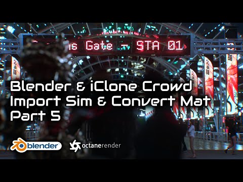 iClone Crowd Sim to Blender | Part 5/6 | Import & Convert Mat | Blender 3D Octane Render Tutorial