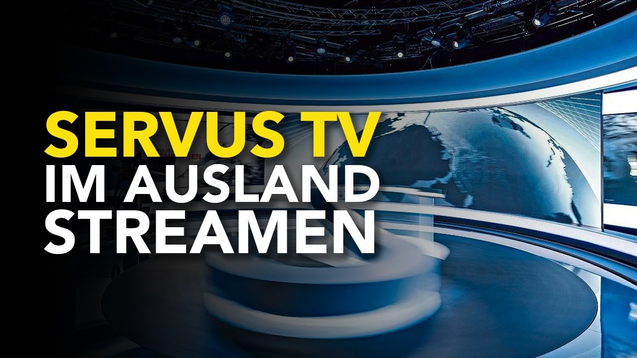 ServusTV im Ausland streamen
