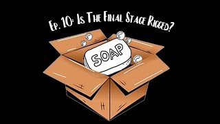 A Look At The Final Stage (Kane's Soap Box- Episode 10)