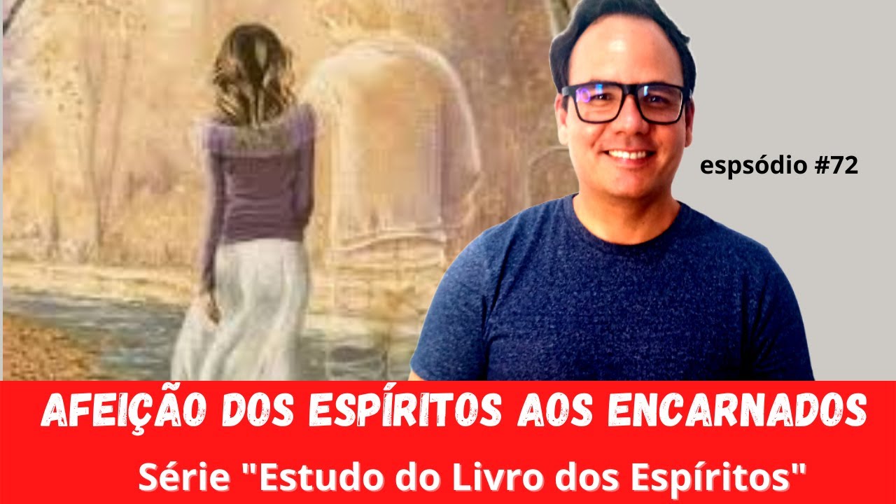 A afeição que os espíritos devotam aos encarnados