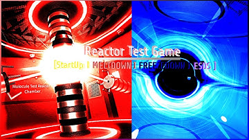 Reactor Test Game [StartUp I MELDOWN I FREEZEDOWN I Bunker Escape I ESDS I StartUp Failure]