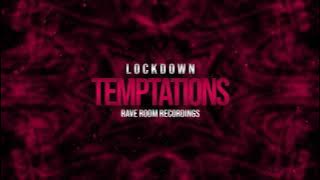 Lockdown - Temptations
