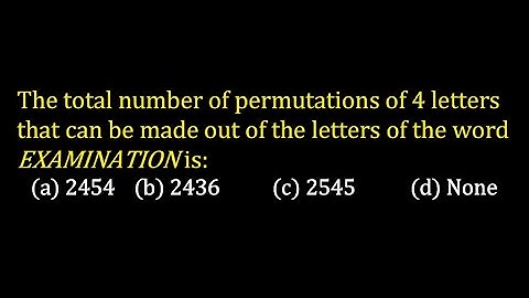 The total number of permutations of 4 letters that can be made out of the letters of the word