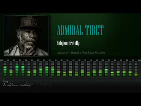 Admiral Tibet - Babylon Brutally (Lecturer | Handle The Ride Riddim) [HD]
