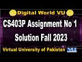 CS403P Assignment no 1 Solution Fall 2023