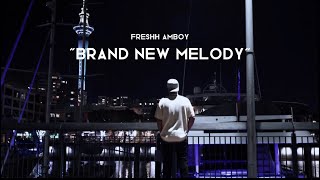 Brand New Melody - Freshh Amboy (Official Music Video) Prod. Stu E