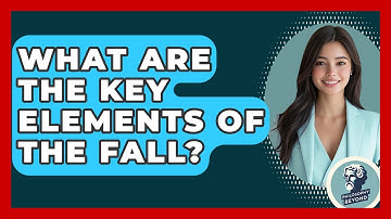 What Are The Key Elements Of The Fall? - Philosophy Beyond