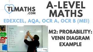 A-Level Maths: M2-04 Probability: Venn Diagram Example