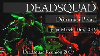 DEADSQUAD - Dominasi Belati 支配によって短剣 (live Reunion 2019)