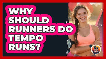 Why Should Runners Do Tempo Runs?