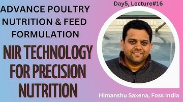 NIR technology for precision nutrition, day5, leture#16: Advance PoultryNutrition & FeedFormulation