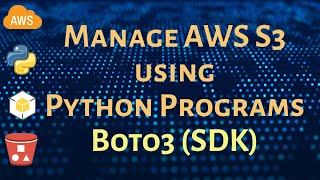 Automate and Manage AWS S3 using Python Boto3 | Complete Tutorial