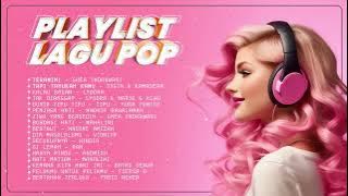 Playlist Lagu Pop Viral Indonesia 2024 | Ghea - Lyodra - Kamasean