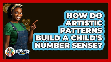 How Do Artistic Patterns Build A Child