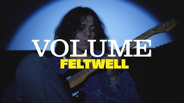 FELTWELL - Volume [Official Video]