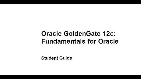 Oracle GoldenGate 12c Fundamentals