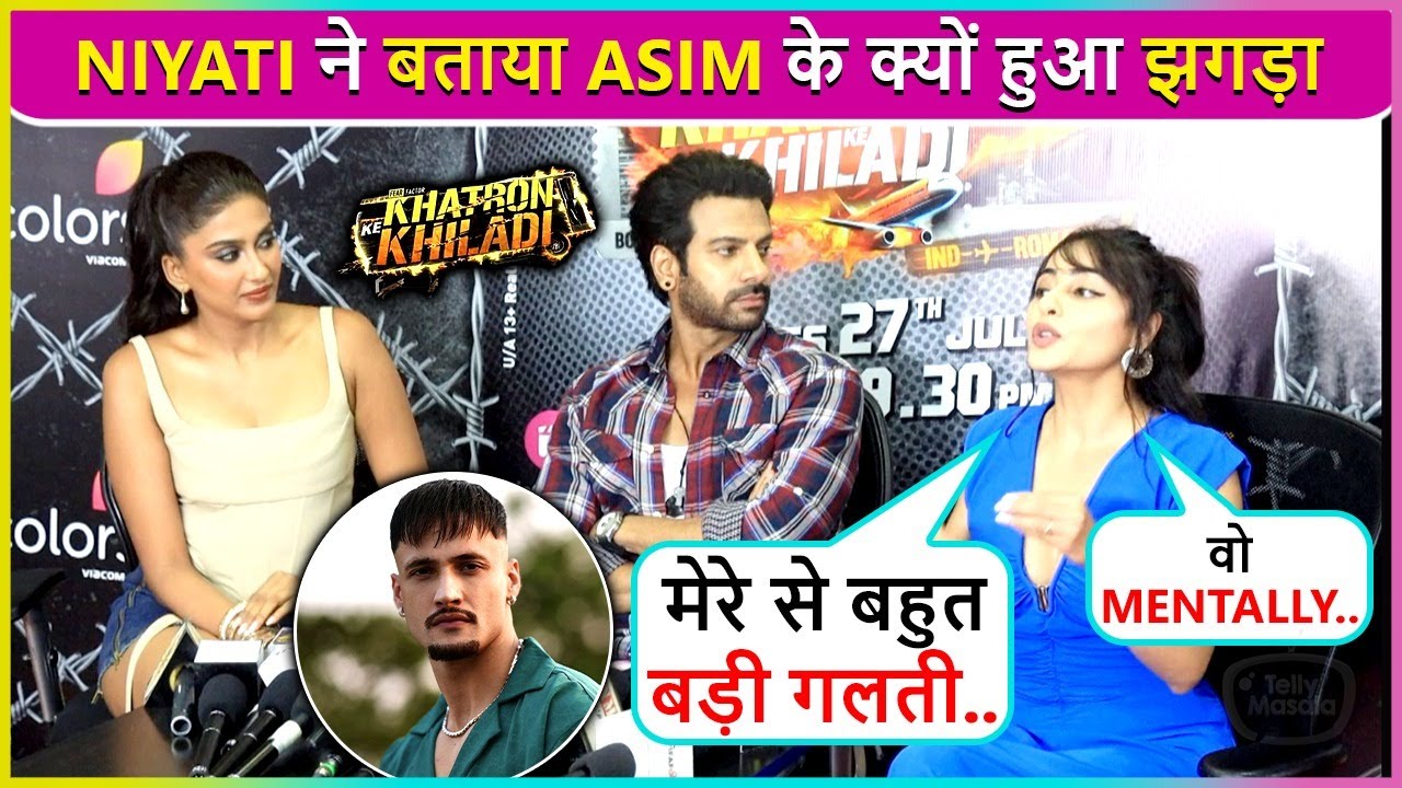Niyati, Nimrit, Karanveer REVEAL Why Asim Was Thrown Out From KKK14 Says Unse Aukaat Dikhai..