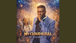 My Cloud Is Full (A Faith Declaration)