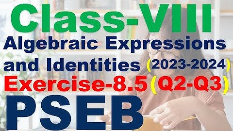 Class 8th Chapter 8 Algebraic Expression and identities Ex8.5 Question2 &3 PSEB  New Book 2023-2024