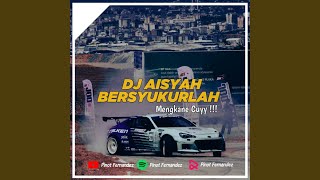 DJ AISYAH BERSYUKURLAH