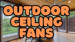 5 Best Outdoor Ceiling Fans of 2024