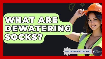What Are Dewatering Socks? - Civil Engineering Explained