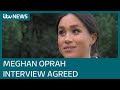 Meghan agrees to Oprah Winfrey interview that could lift lid on Royal Family departure | ITV News