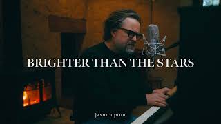 Video thumbnail of "Jason Upton - Brighter Than The Stars (Official Live Lyric Video)"