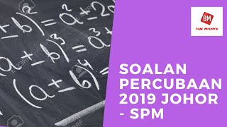Kertas Soalan Peperiksaan Percubaan SPM 2019 Johor Kertas Soalan Peperiksaan Percubaan SPM 2019 Johor