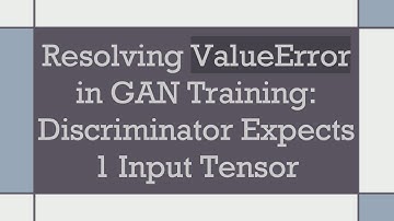 Resolving ValueError in GAN Training: Discriminator Expects 1 Input Tensor