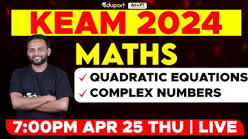 KEAM 2024 - Maths | Quadratic Equations, Complex Numbers | Eduport KEAM