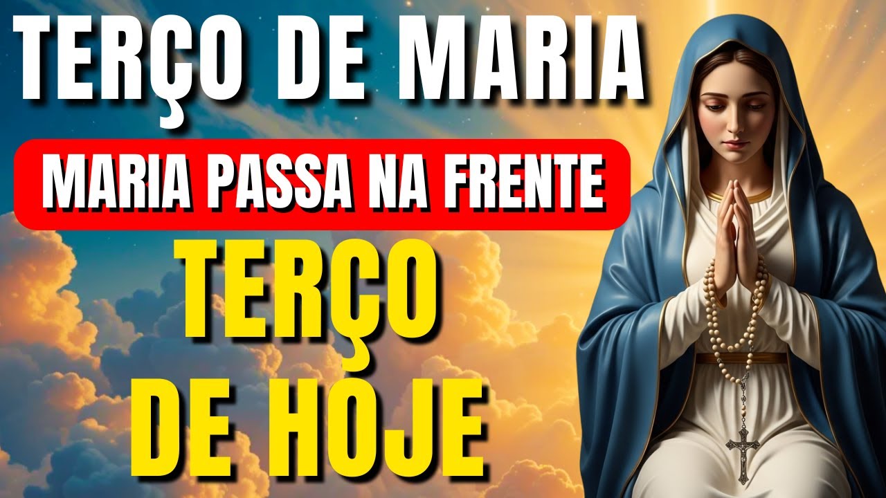 📿 TERÇO MARIA PASSA NA FRENTE – MILAGRES EM CAUSAS DIFÍCEIS 🙏 Vamos Rezar Juntos