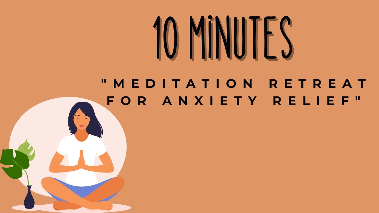 S2 Session 5 10 Minutes "Meditation Retreat for Anxiety Relief" YouTube