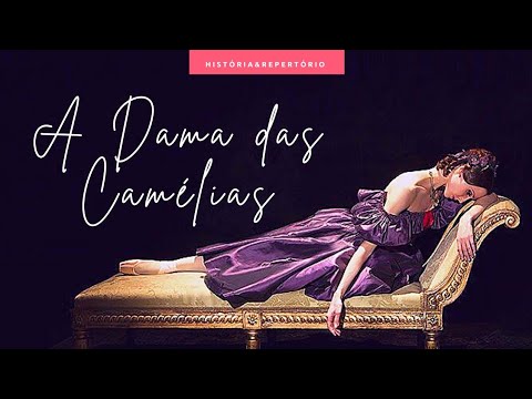 A Dama das Camélias - parte 2