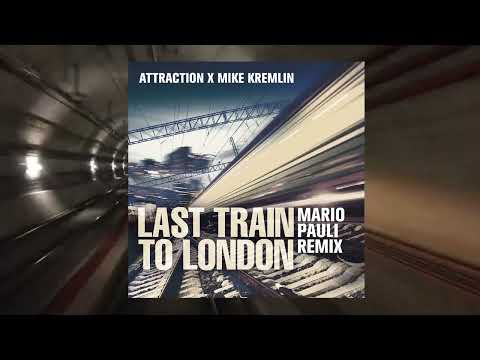Attraction x Mike Kremlin - Last Train To London (Mario Pauli Remix)