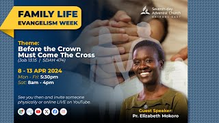 #1 #FamilyLife with Pr. Elizabeth Mokoro  ||  08-APR-2024