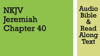 Jeremiah 40 - NKJV (Audio Bible & Text)