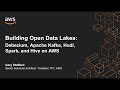 Building Open Data Lakes: Debezium, Apache Kafka, Hudi, Spark, and Hive on AWS