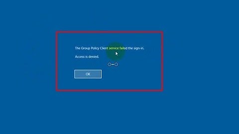 How To Fix The Group Policy Client Service Failed The Logon