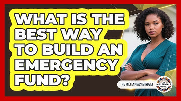 What Is The Best Way To Build An Emergency Fund? - The Millennials Mindset
