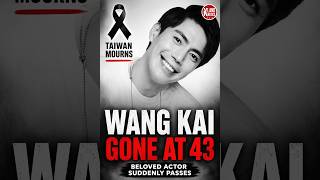 Taiwan in Shock: Actor Wang Kai's Sudden Passing