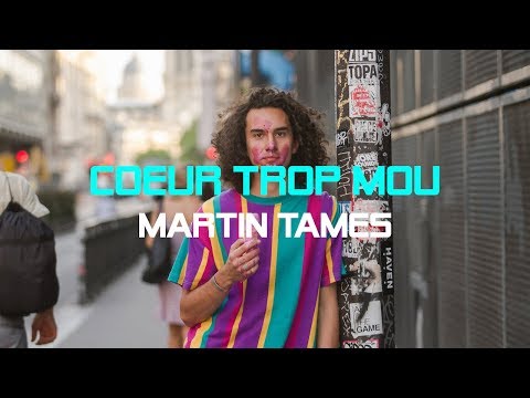 Martin Tames - Cœur trop mou [AUDIO]