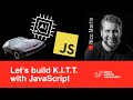 Build K.I.T.T. with JavaScript with Nico Martin