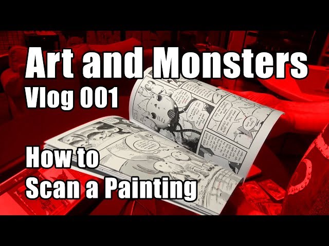 Art and Monsters Vlog 001 - How to Scan a Painting | Imps and Monsters | Justin  Hillgrove - YouTube