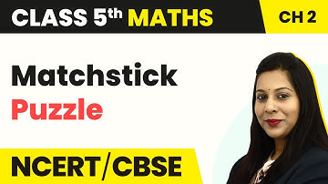 Matchstick Puzzle - Shapes and Angles | Class 5 Maths Chapter 2